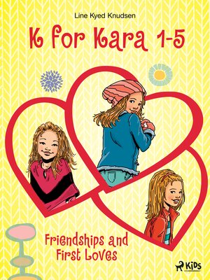 cover image of K for Kara 1-5. Friendships and First Loves